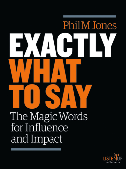 Title details for Exactly What to Say by Phil M. Jones - Wait list